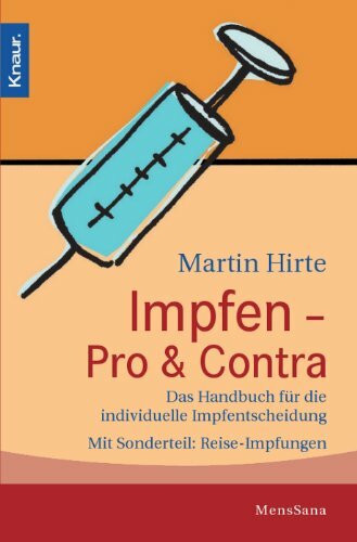 Impfen: Pro & Contra - Das Handbuch für die individuelle Impfentscheidung