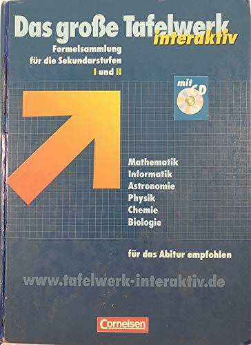 Das große Tafelwerk interaktiv, inkl. CD-ROM: Formelsammlung Mathematik, Informatik, Astronomie, Physik, Chemie, Biologie - für das Abitur empfohlen. ... Sekundarstufen I und II: Allgemeine Ausgabe)