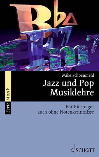 Jazz und Pop Musiklehre: Mit praktischen Übungen (Serie Musik)