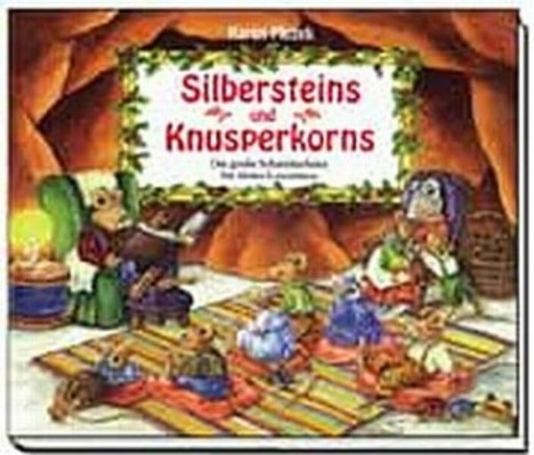 Silbersteins und Knusperkorns : die grosse Schmökerkiste für kleine Lesemäuse