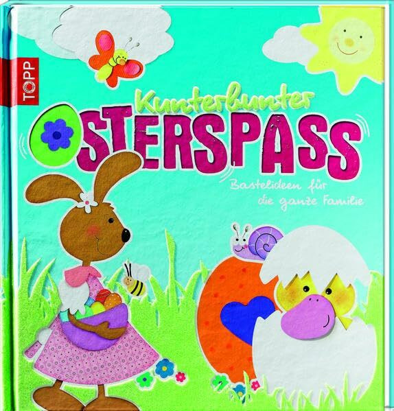 Kunterbunter Osterspaß: Bastelideen für die ganze Familie
