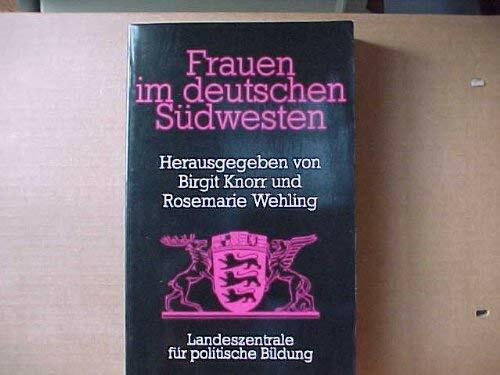 Frauen im deutschen Südwesten (Schriften zur politischen Landeskunde Baden-Württembergs)