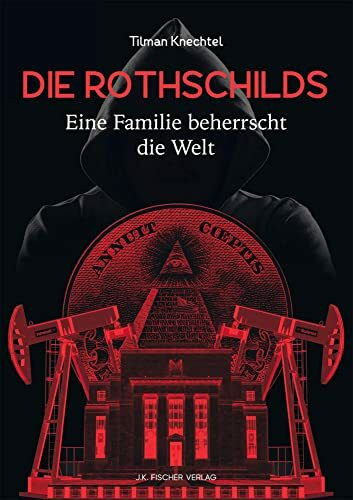 Die Rothschilds: Eine Familie beherrscht die Welt.