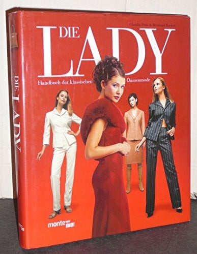 Die Lady. Handbuch der klassischen Damenmode