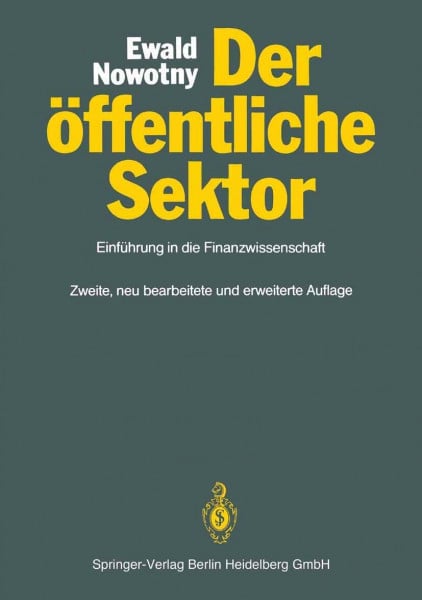 Der öffentliche Sektor: Einführung in die Finanzwissenschaft (Springer-Lehrbuch)