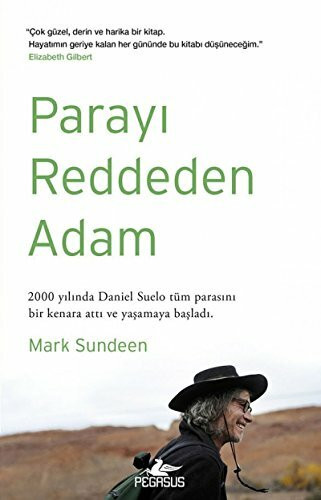 Parayi Reddeden Adam: 2000 yilinda Daniel Suelo tüm parasini bir kenara atti ve yasamaya basladi.