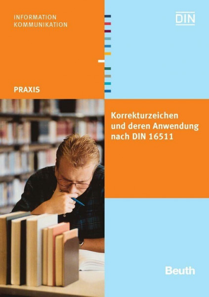 Korrekturzeichen und deren Anwendung: nach DIN 16511 (DIN Media Praxis)