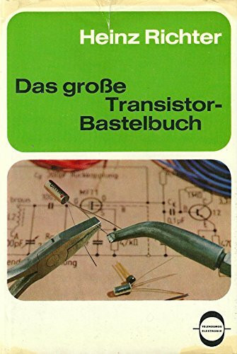 Das große Transistor - Bastelbuch