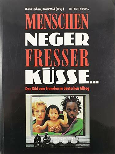 Menschenfresser. Negerküsse. Das Bild vom Fremden im deutschen Alltag
