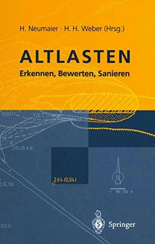 Altlasten: Erkennen, Bewerten, Sanieren Altlasten: Erkennen, Bewerten, Sanieren