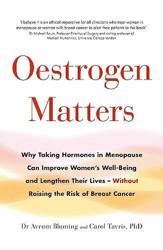 Piatkus Books Oestrogen Matters, Why Taking Hormones In Menopause Can Improve Women's Well-Being And Lengthe...
