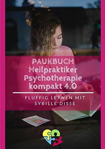 Heilpraktiker Psychotherapie Ausbildung kompakt 2.0: Heilpraktiker Psychotherapie - Paukbuch 3.0: Chillige Prüfungsvorbereitung nach ICD-10
