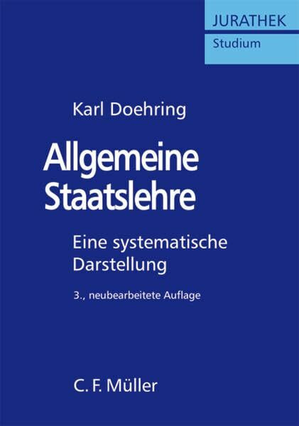 Allgemeine Staatslehre: Eine systematische Darstellung (Jurathek Studium)