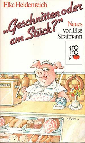 "Geschnitten oder am Stück?": Neues von Else Stratmann