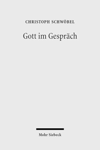 Gott im Gespräch: Studien zur theologischen Gegenwartsdeutung