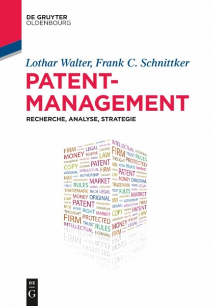 Patentmanagement: Recherche, Analyse, Strategie (De Gruyter Studium)