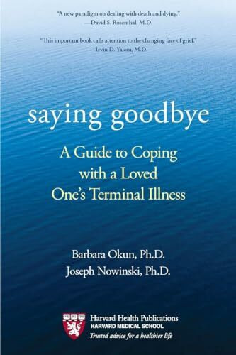 Saying Goodbye: A Guide to Coping with a Loved One's Terminal Illness