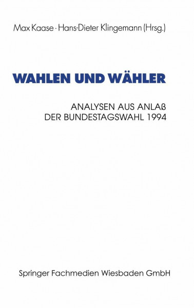 Wahlen und Wähler, 1994: Analysen aus Anlaß der Bundestagswahl 1994 (Schriften des Zentralinstituts für sozialwiss. Forschung der FU Berlin, 85, Band 85)