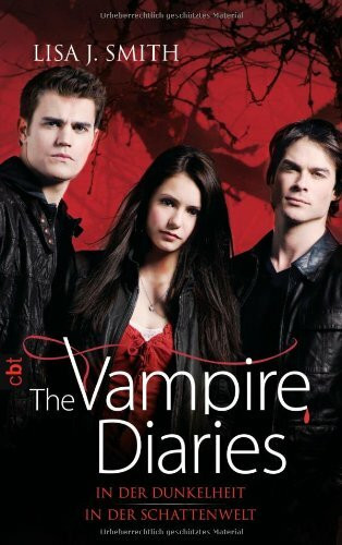 The Vampire Diaries: In der Dunkelheit / In der Schattenwelt: In der Dunkelheit; In der Schattenwelt. Zwei Bände in einem Band. In deutscher Sprache