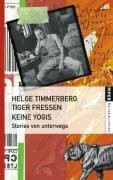 Tiger fressen keine Yogis: Stories von unterwegs (Piper Taschenbuch, Band 25184)