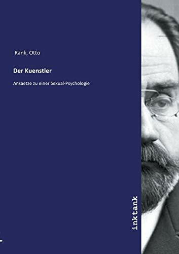 Der Kuenstler: Ansaetze zu einer Sexual-Psychologie