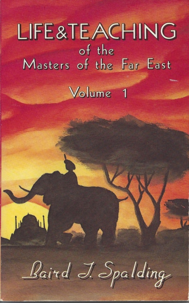 Life and Teachings of the Masters of the Far East: v. 1