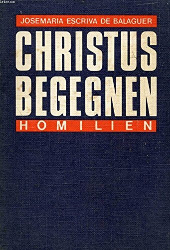 Christus begegnen: Homilien