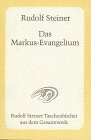 Das Markus-Evangelium: 10 Vorträge, Basel 1912: Ein Zyklus von zehn Vorträgen, gehalten in Basel vom 15. bis 24. September 1912