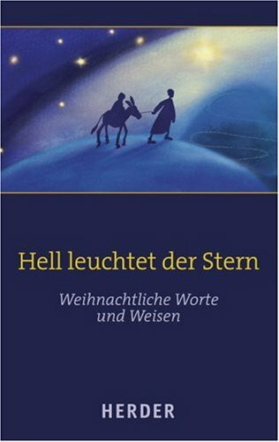 Hell leuchtet der Stern: Weihnachtliche Worte und Weisen
