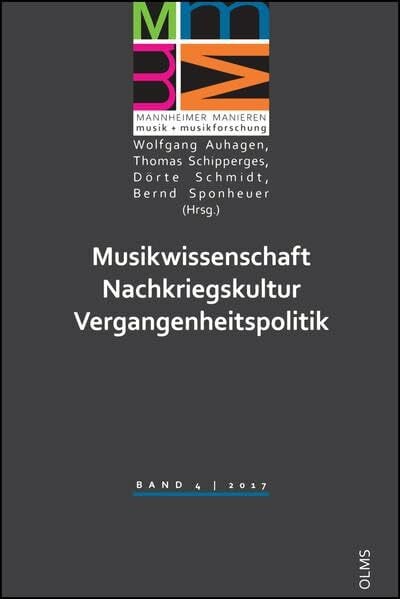 Musikwissenschaft – Nachkriegskultur – Vergangenheitspolitik: Interdisziplinäre wissenschaftliche Tagung der Gesellschaft für Musikforschung, Freitag ... für Musik und Darstellende Kunst Mannheim)