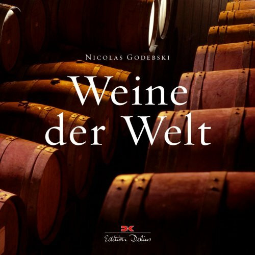 Weine der Welt: Weißweine & Roséweine / Rotweine: Weißweine & Roseweine; Rotweine