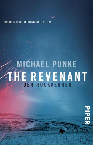 The Revenant – Der Rückkehrer: Roman zum Film