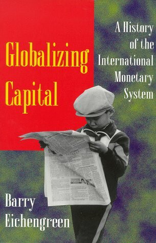 Globalizing Capital: A History of the International Monetary System