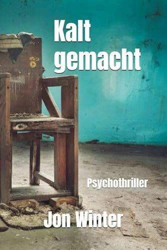 Kalt gemacht: Psychothriller