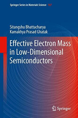 Effective Electron Mass in Low-Dimensional Semiconductors (Springer Series in Materials Science, 167, Band 167)