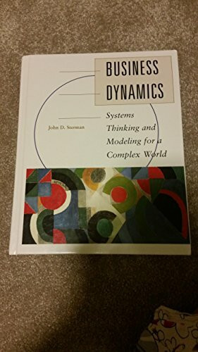 Business Dynamics: Systems Thinking and Modeling for a Complex World