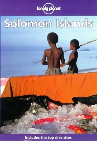 Solomon Islands: Includes the top dive sites (LONELY PLANET SOLOMON ISLANDS)