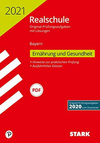 STARK Original-Prüfungen Realschule 2021 - Ernährung und Gesundheit - Bayern: Original-Prüfungsaufgaben 2020 zum Download (STARK-Verlag - Abschlussprüfungen)