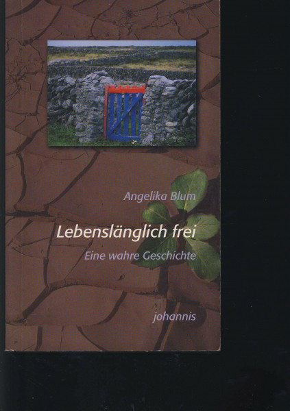 Lebenslänglich frei: Eine wahre Geschichte (TELOS - Taschenbücher)