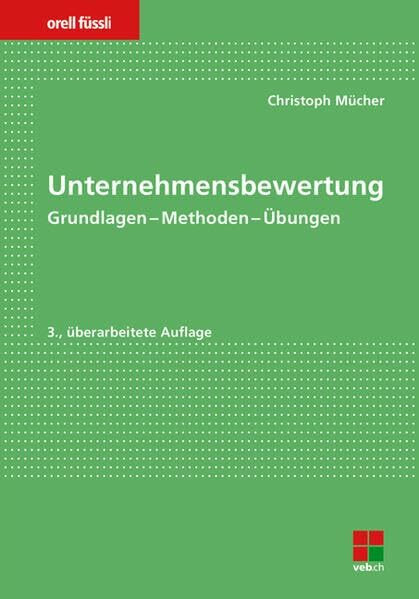 Unternehmensbewertung: Grundlagen – Methoden – Übungen