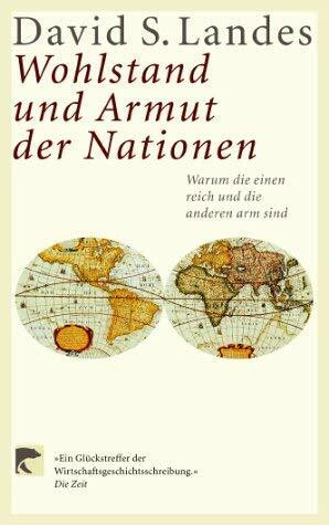 Wohlstand und Armut der Nationen: Warum die einen reich und die anderen arm sind