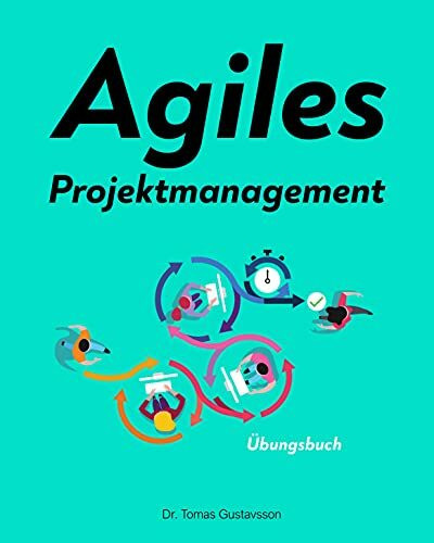 Agiles Projektmanagement: Übungsbuch