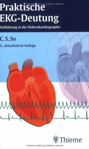 Praktische EKG-Deutung: Eine Einführung in die Elektrokardiographie