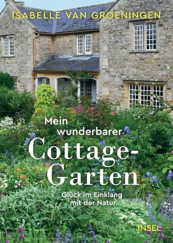 Mein wunderbarer Cottage-Garten: Glück im Einklang mit der Natur | Für alle, die englische Gärten lieben | Gartenbuchpreis 2025