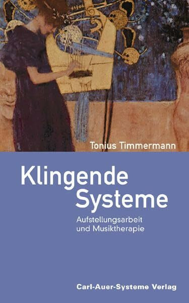Klingende Systeme: Aufstellungsarbeit und Musiktherapie