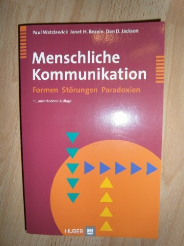 Menschliche Kommunikation: Formen, Störungen, Paradoxien