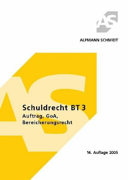 Schuldrecht BT 3: Auftrag, GoA, Bereicherungsrecht (Alpmann und Schmidt - Skripte)