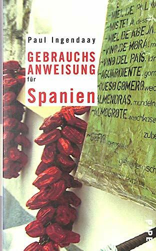 Gebrauchsanweisung für Spanien (Piper Taschenbuch, Band 27518)