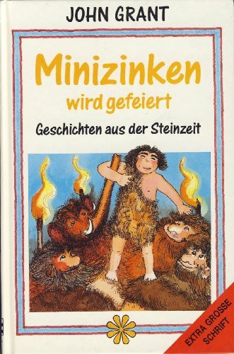 Minizinken wird gefeiert - Geschichten aus der Steinzeit