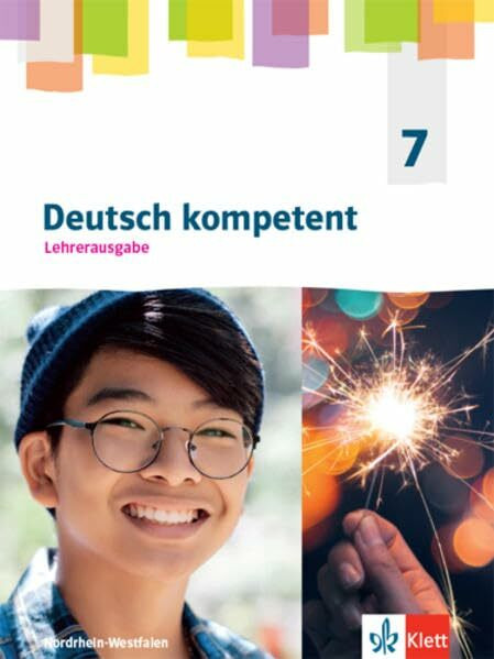 Deutsch kompetent 7. Ausgabe Nordrhein-Westfalen Gymnasium (G9): Ausgabe für Lehrende mit Onlineangebot Klasse 7 (Deutsch kompetent. Ausgabe für Nordrhein-Westfalen Gymnasium (G9) ab 2019)